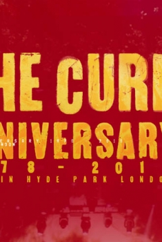 The Cure: Anniversary 1978-2018 Live in Hyde Park (2019)